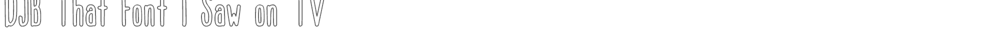 Sample characters DJB That Font I Saw on TV Font